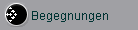 Begegnungen